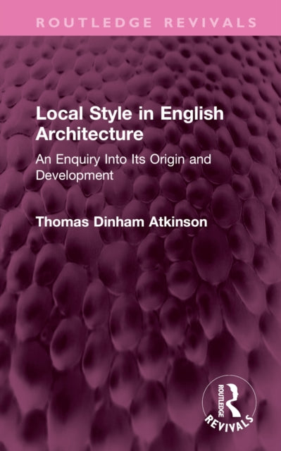 Book cover of: Local Style in English Architecture. By: Thomas Atkinson