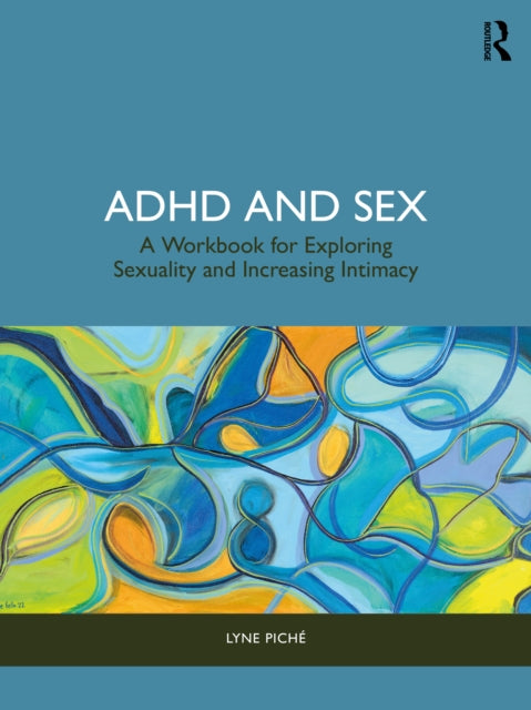 Book cover of: ADHD and Sex. By: Lyne Piché