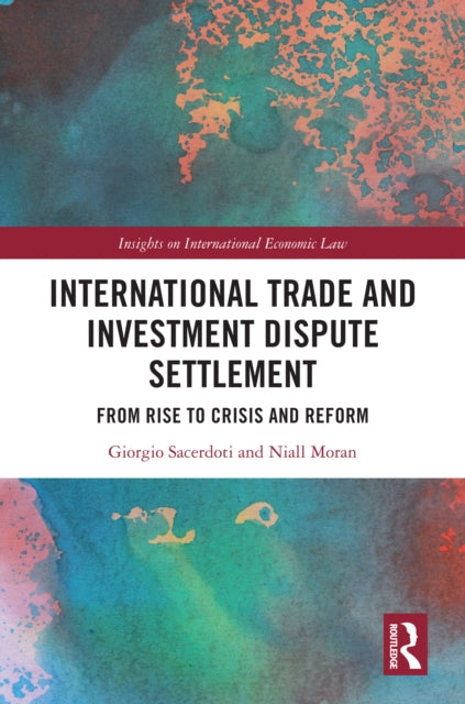 Book cover of: International Trade and Investment Dispute Settlement