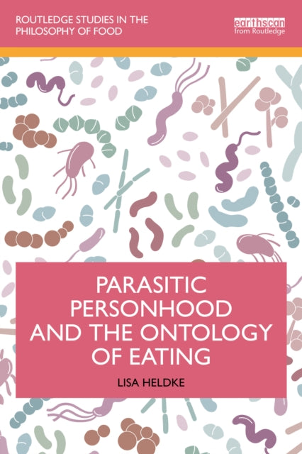 Book cover of: Parasitic Personhood and the Ontology of Eating