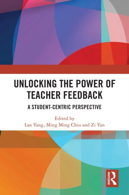 Book cover of: Unlocking the Power of Teacher Feedback. By: Lan Yang