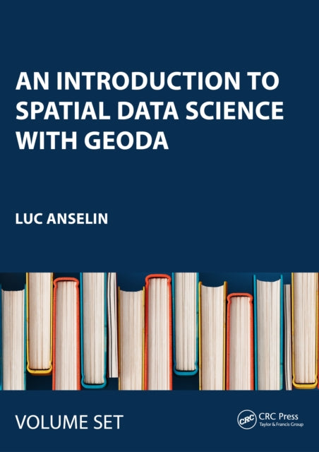 Book cover of: Introduction to Spatial Data Science with GeoDa. By: Luc Anselin