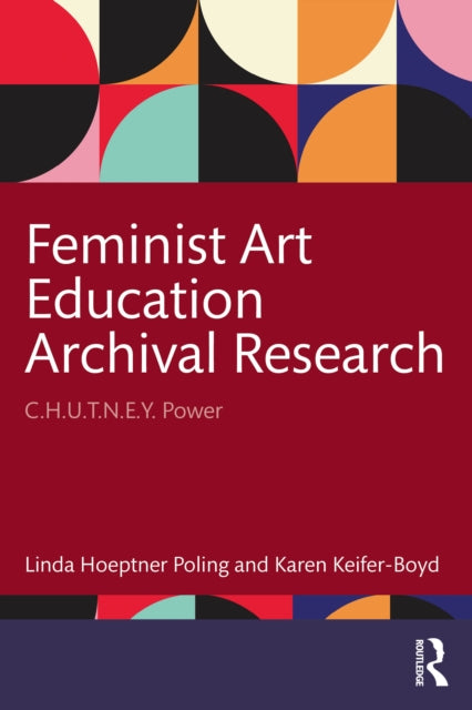 Book cover of: Feminist Art Education Archival Research