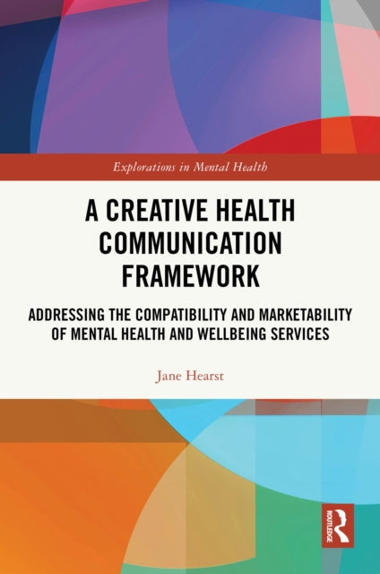 Book cover of: Creative Health Communication Framework. By: Jane Hearst