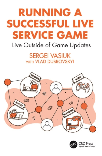 Book cover of: Running a Successful Live Service Game. By: Sergei Vasiuk