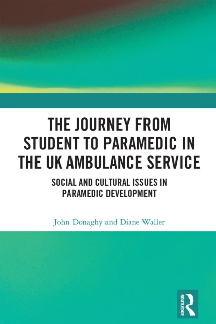 Book cover of: Journey from Student to Paramedic in the UK Ambulance Service. By: John Donaghy