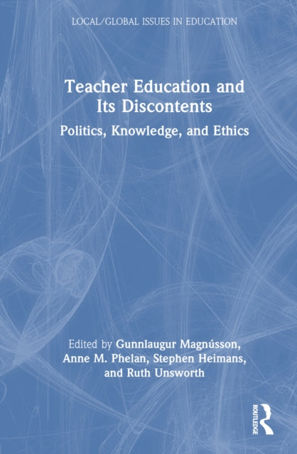 Book cover of: Teacher Education and Its Discontents. By: Gunnlaugur Magnússon