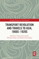 Book cover of: Transport Revolution and Travels to Asia, 1860s-1920s. By: Tomasz Ewertowski