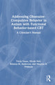 Book cover of: Addressing Obsessive-Compulsive Behavior in Autism with Functional Behavior-based CBT. By: Tricia Vause