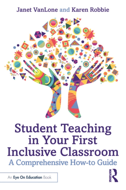 Book cover of: Student Teaching in Your First Inclusive Classroom