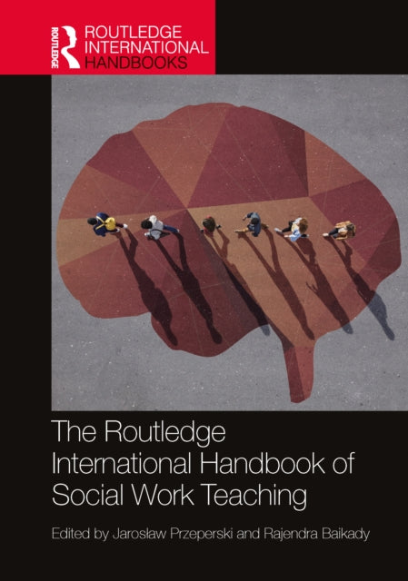 Book cover of: Routledge International Handbook of Social Work Teaching. By: Jaroslaw Przeperski
