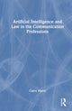 Book cover of: Artificial Intelligence and Law in the Communication Professions