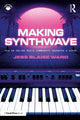 Book cover of: Making Synthwave