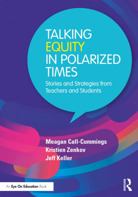 Book cover of: Talking Equity in Polarized Times. By: Meagan Call-Cummings