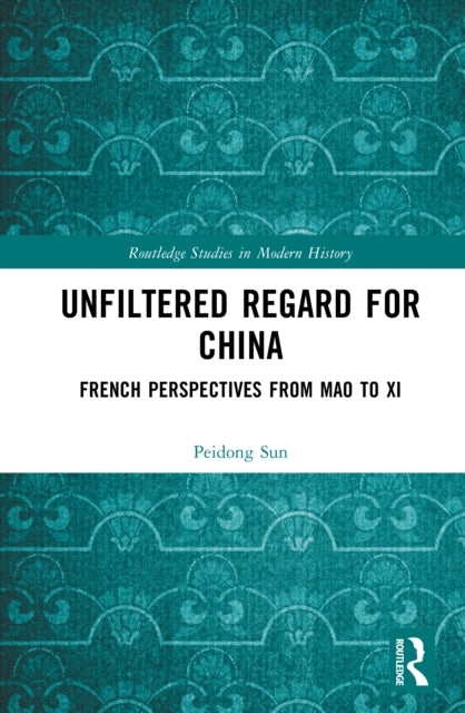 Book cover of: Unfiltered Regard for China