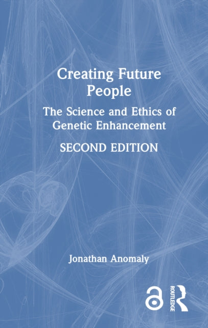 Book cover of: Creating Future People. By: Jonathan Anomaly