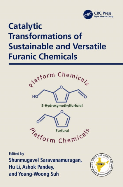 Book cover of: Catalytic Transformations of Sustainable and Versatile Furanic Chemicals. By: S. Saravanamurugan