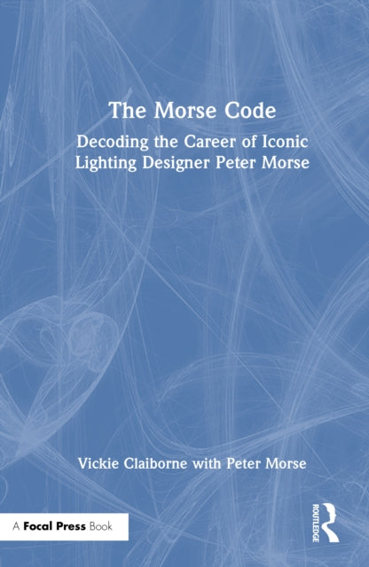 The Morse Code: Decoding the Career of Iconic Lighting Designer Peter Morse