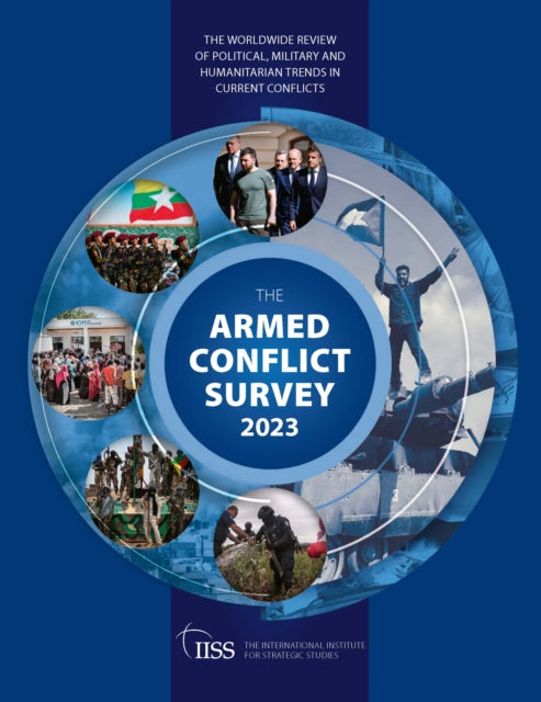 Book cover of: Armed Conflict Survey 2023. By: The International Institute for Strategic Studies (IISS)