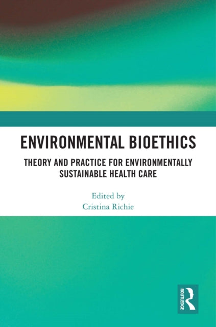 Book cover of: Environmental Bioethics. By: Cristina Richie