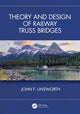 Book cover of: Theory and Design of Railway Truss Bridges. By: John F. Unsworth