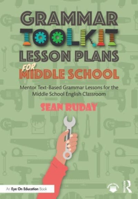 Book cover of: Grammar Toolkit Lesson Plans for Middle School. By: Sean Ruday