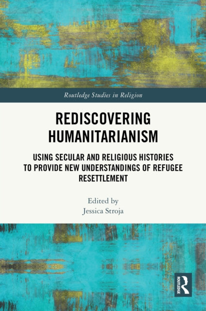 Book cover of: Rediscovering Humanitarianism. By: Jessica Stroja