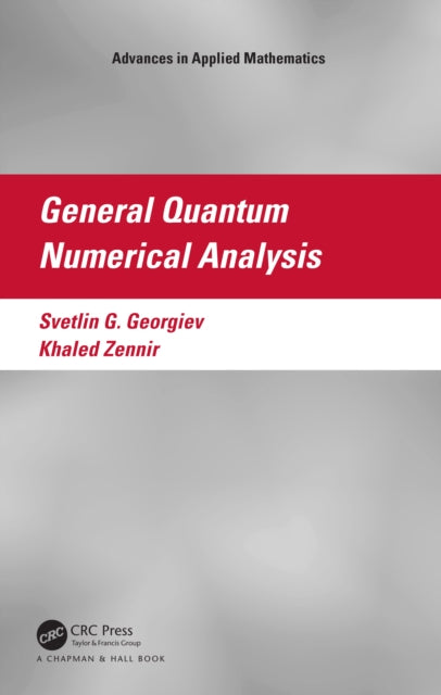 Book cover of: General Quantum Numerical Analysis. By: Svetlin Georgiev