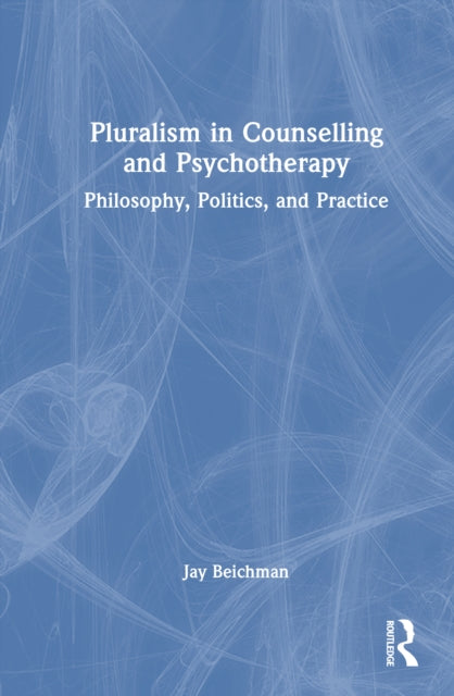 Book cover of: Pluralism in Counselling and Psychotherapy