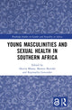 Book cover of: Young Masculinities and Sexual Health in Southern Africa. By: Deevia Bhana