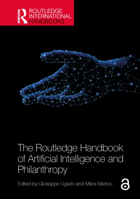 Book cover of: Routledge Handbook of Artificial Intelligence and Philanthropy. By: Giuseppe Ugazio