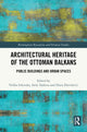 Book cover of: Architectural Heritage of the Ottoman Balkans. By: Velika Ivkovska