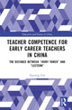 Book cover of: Teacher Competence for Early Career Teachers in China. By: Xiaojing Yan