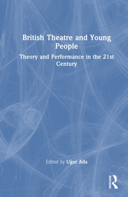 Book cover of: British Theatre and Young People
