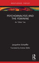 Book cover of: Psychoanalysis and the Feminine. By: Jacqueline Schaeffer