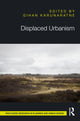 Book cover of: Displaced Urbanism. By: Gihan Karunaratne