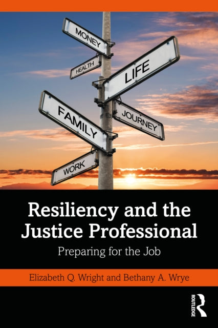 Book cover of: Resiliency and the Justice Professional. By: Elizabeth Q. Wright