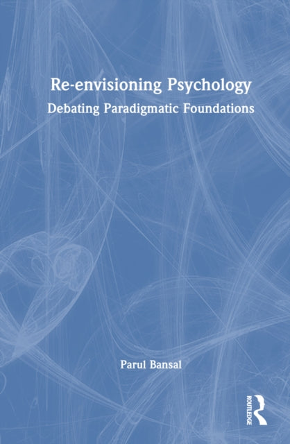 Book cover of: Re-envisioning Psychology. By: Parul Bansal