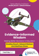 Book cover of: Evidence-Informed Wisdom. By: Bradley Busch