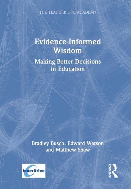 Book cover of: Evidence-Informed Wisdom. By: Bradley Busch