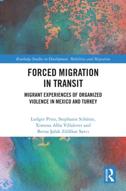 Book cover of: Forced Migration in Transit. By: Ludger Pries