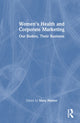 Book cover of: Women's Health and Corporate Marketing. By: Mary Hunter