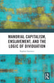 Book cover of: Manorial Capitalism, Enslavement, and the Logic of Dividuation. By: Raphael Sassower