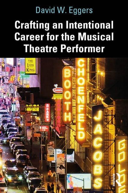 Crafting an Intentional Career for the Musical Theatre Performer