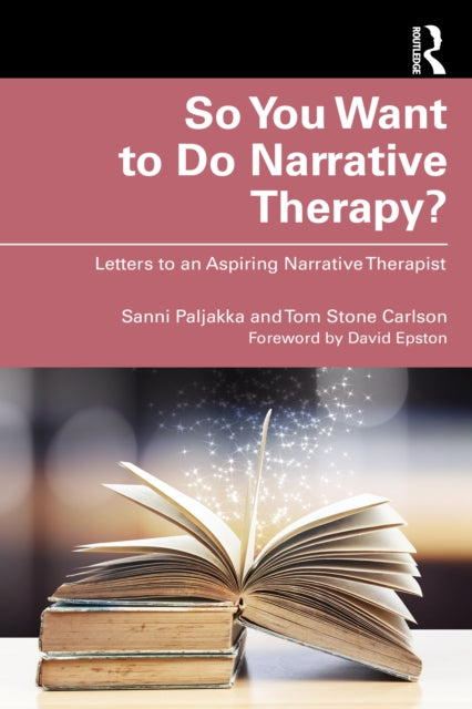 Book cover of: So You Want to Do Narrative Therapy?