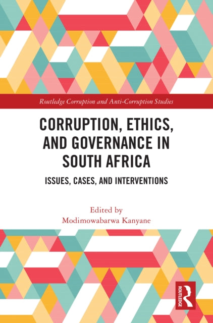 Book cover of: Corruption, Ethics, and Governance in South Africa. By: Modimowabarwa Kanyane