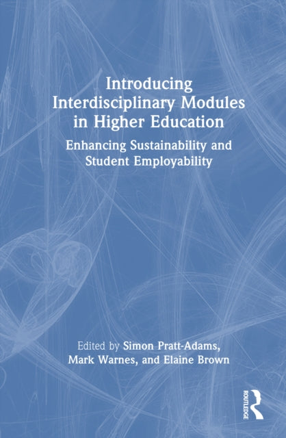 Book cover of: Introducing Interdisciplinary Modules in Higher Education. By: Simon Pratt-Adams