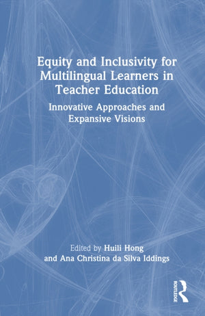 Equity and Inclusivity for Multilingual Learners in Teacher Education