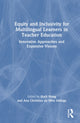Book cover of: Equity and Inclusivity for Multilingual Learners in Teacher Education