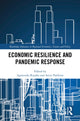 Book cover of: Economic Resilience and Pandemic Response. By: Agnieszka Rzepka